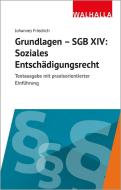 Grundlagen SGB XIV - Soziales Entschädigungsrecht di Johannes Friedrich edito da Walhalla und Praetoria