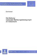 Die Stellung nationaler Befreiungsbewegungen im Völkerrecht di Ole Krönert edito da Lang, Peter GmbH