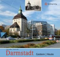 Darmstadt - gestern und heute di Rainer Witt edito da Wartberg Verlag