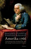 Amerika 1766 di Benjamin Franklin, Gottfried Achenwall edito da Wallstein Verlag GmbH