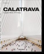 Calatrava. Complete Works 1979-Today di Philip Jodidio edito da Taschen Deutschland GmbH