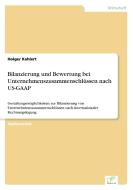 Bilanzierung und Bewertung bei Unternehmenszusammenschlüssen nach US-GAAP di Holger Kahlert edito da Diplom.de