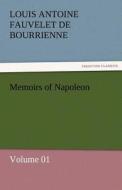Memoirs of Napoleon - Volume 01 di Louis Antoine Fauvelet de Bourrienne edito da TREDITION CLASSICS