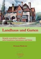 Landhaus und Garten di Hermann Muthesius edito da UNIKUM