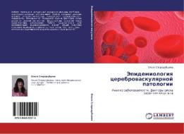 Epidemiologiya Tserebrovaskulyarnoy Patologii di Starodubtseva Ol'ga edito da Lap Lambert Academic Publishing
