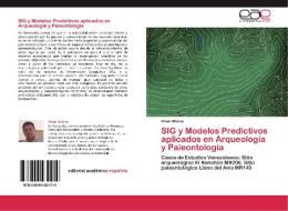 SIG y Modelos Predictivos aplicados en Arqueología y Paleontología di Omar Molina edito da EAE