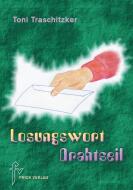Losungswort Drahtseil di Toni Traschitzker edito da Frick Verlag GmbH