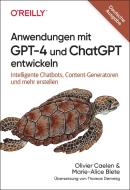 Anwendungen mit GPT-4 und ChatGPT entwickeln di Olivier Caelen, Marie-Alice Biete edito da Dpunkt.Verlag GmbH