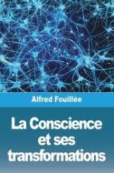 La Conscience et ses transformations di Alfred Fouillée edito da Prodinnova