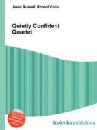 Quietly Confident Quartet di Jesse Russell, Ronald Cohn edito da Book On Demand Ltd.
