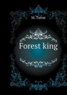 Forest King di M Turne edito da Book On Demand Ltd.