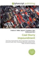 Coal Slurry Impoundment di #Miller,  Frederic P. Vandome,  Agnes F. Mcbrewster,  John edito da Alphascript Publishing