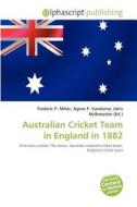 Australian Cricket Team In England In 1882 edito da Alphascript Publishing
