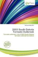 2003 South Dakota Tornado Outbreak edito da Culp Press