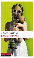 Las huellas II. Los huérfanos di Jorge Carrión edito da Galaxia Gutenberg, S.L.