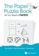 Paper Puzzle Book, The: All You Need Is Paper! di Ilan (Holon Inst Of Technology Garibi, David Hillel (-) Goodman, Yossi (Weizmann Inst Of Sci Elran edito da World Scientific Publishing Co Pte Ltd