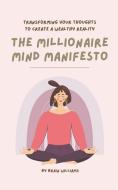 The Millionaire Mind Manifesto di Brain Williams edito da Elena Sinclair