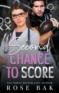 Second Chance to Score di Rose Bak edito da Rose Bak