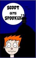 Scoot Gets Spooked di Margaret Walsh edito da Independently Published