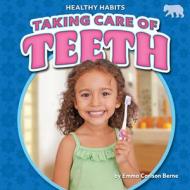 Taking Care of Teeth di Emma Carlson Berne edito da BEARCUB