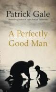 A Perfectly Good Man di Patrick Gale edito da HarperCollins Publishers
