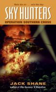 Sky Hunters: Operation Southern Cross di Jack Shane edito da AVON BOOKS