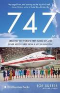 747: Creating the World's First Jumbo Jet and Other Adventures from a Life in Aviation di Joe Sutter edito da Collins Publishers