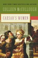 Caesar's Women di Colleen Mccullough edito da William Morrow Paperbacks