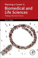 Gotlieb, A: Planning a Career in Biomedical and Life Science di Avrum I. Gotlieb edito da Elsevier LTD, Oxford
