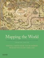 Mapping the World: A Mapping and Coloring Book of World History, Volume Two: Since 1300 di Bonnie G. Smith, Marc van de Mieroop, Richard von Glahn edito da OXFORD UNIV PR