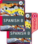 Ib Spanish B Course Book Pack: Oxford Ib Diploma Programme (print Course Book & Enhanced Online Course Book) di Ana Valbuena, Laura Martin Cisneros edito da Oxford University Press