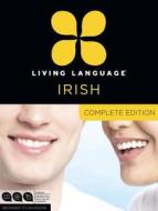 Living Language Irish Gaelic, Complete Edition di Living Language edito da Random House Usa Inc