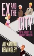 Ex And The City di Alexandra Heminsley edito da Pan Macmillan