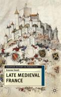 Late Medieval France di Graeme Small edito da Macmillan Education UK