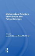 Mathematical Frontiers Of The Social And Policy Sciences di Loren Cobb edito da Taylor & Francis Ltd
