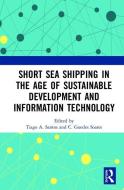 Short Sea Shipping In The Age Of Sustainable Development And Information Technology edito da Taylor & Francis Ltd