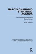 NATO's Changing Strategic Agenda di Colin McInnes edito da Taylor & Francis Ltd