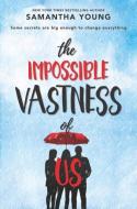 The Impossible Vastness of Us di Samantha Young edito da HARLEQUIN SALES CORP