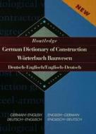 Routledge German Dictionary of Construction Worterbuch Bauwesen di Hans-Dieter Junge edito da Routledge