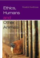 Ethics, Humans and Other Animals di Rosalind Hursthouse edito da Routledge