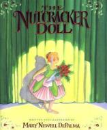 The Nutcracker Doll di Mary Newell DePalma edito da SCHOLASTIC