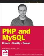 Php And Mysql di Timothy Boronczyk, Martin E. Psinas edito da John Wiley & Sons Inc