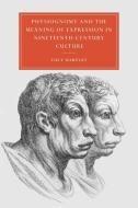 Physiognomy and the Meaning of Expression in Nineteenth-Century Culture di Lucy Hartley edito da Cambridge University Press