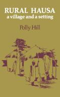 Rural Hausa di Polly Hill, Hill Polly edito da Cambridge University Press