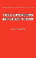 Field Extensions and Galois Theory di Julio R. Bastida edito da Cambridge University Press