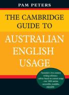 The Cambridge Guide to Australian English Usage di Pam Peters edito da Cambridge University Press