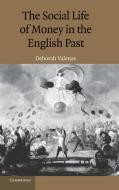 The Social Life of Money in the English Past di Deborah Valenze edito da Cambridge University Press