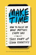 Make Time di Jake Knapp, John Zeratsky edito da Random House LCC US