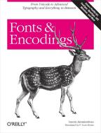 Fonts and Encodings di Yannis Haralambous edito da O'Reilly Media, Inc, USA