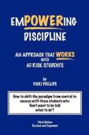 Empowering Discipline: An Approach That Works with At-Risk Students di Vicki Phillips edito da Personal Development Publishing